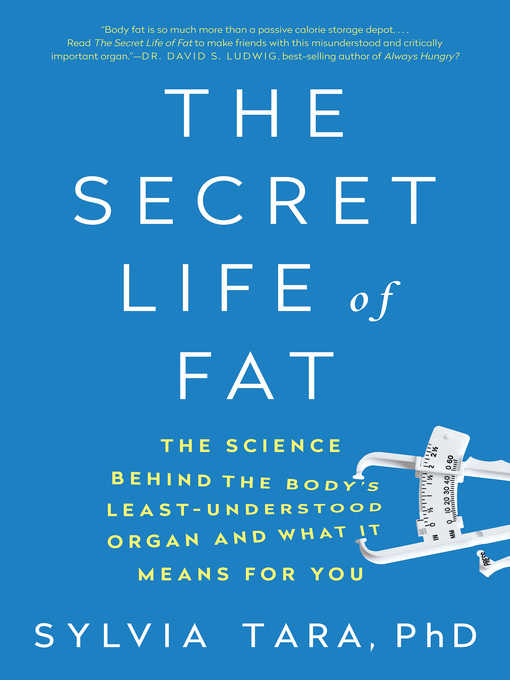 Title details for The Secret Life of Fat by Sylvia Tara - Available